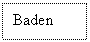 Text Box: Baden